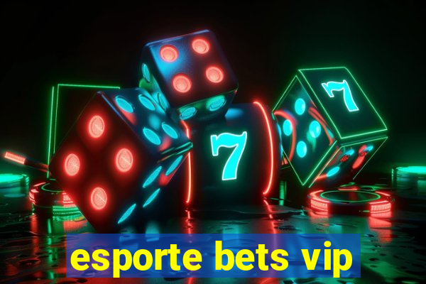 esporte bets vip